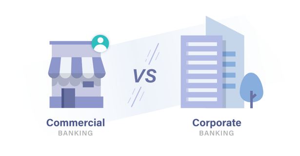 Commercial vs. Corporate Banking